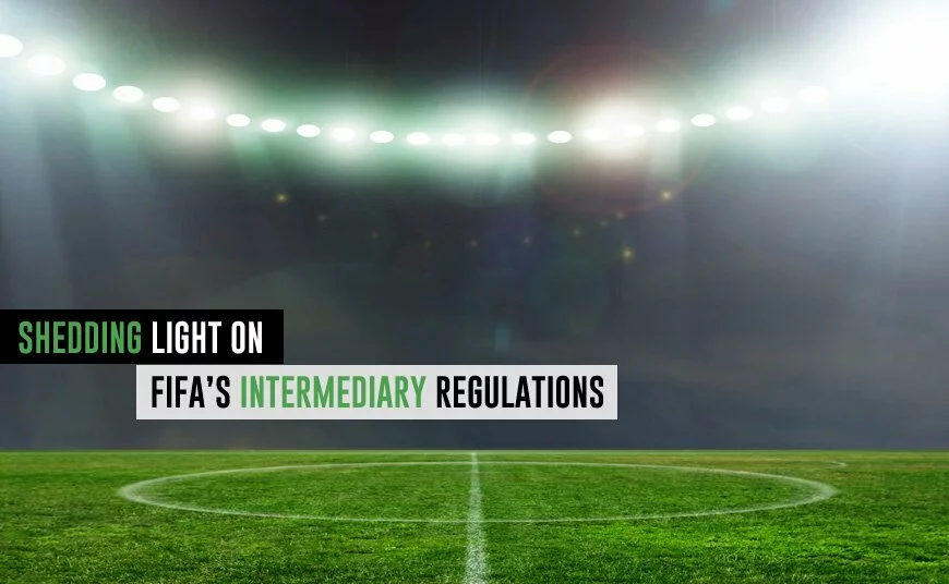 shedding light on fifa's regulations on working with intermediaries